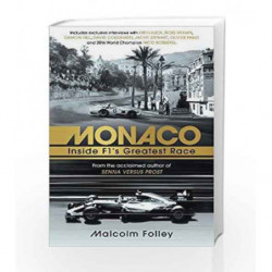 Monaco: Inside F1                  s Greatest Race by Folley, Malcolm Book-9781780898100