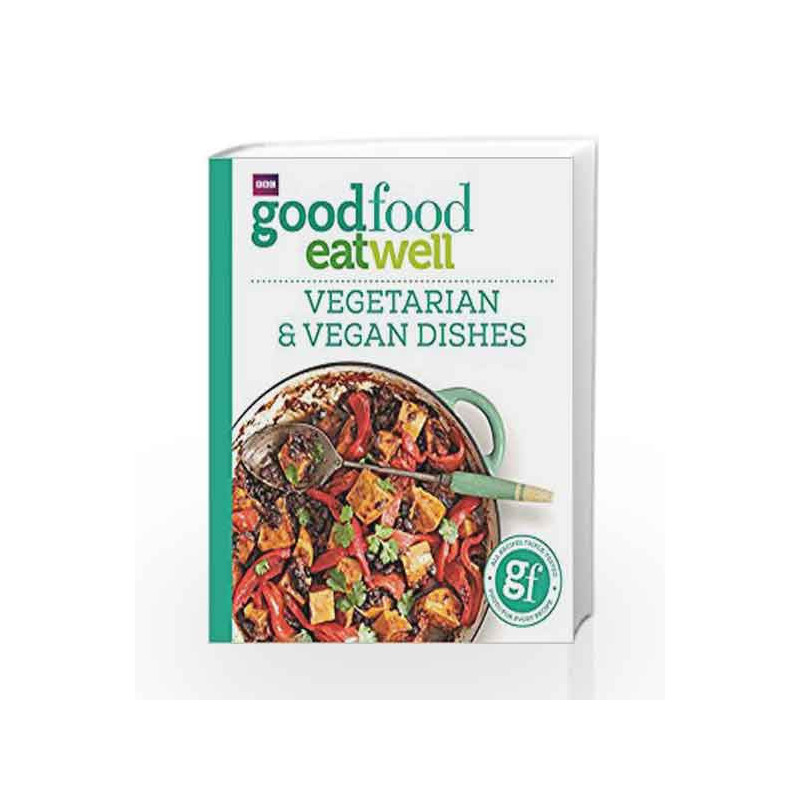 Good Food Eat Well: Vegetarian and Vegan Dishes by Good Food Book-9781785941979