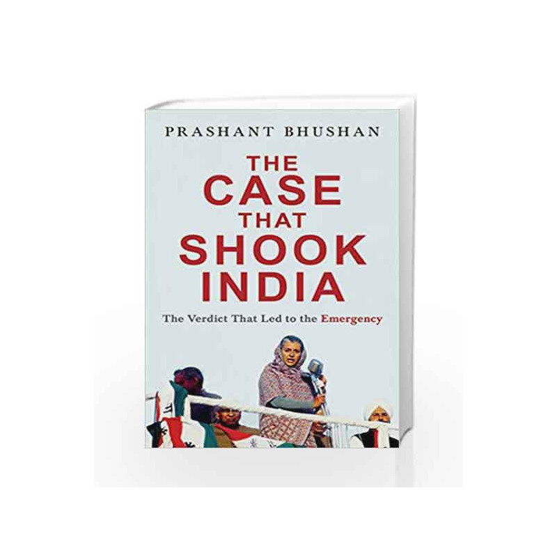 The Case that Shook India: The Verdict That Led to the Emergency by Prashant Bhushan Book-9780670090051