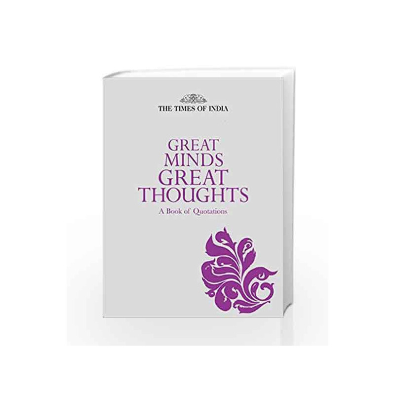 GREAT MINDS GREAT THOUGHTS by Times Group Book-9789386206176