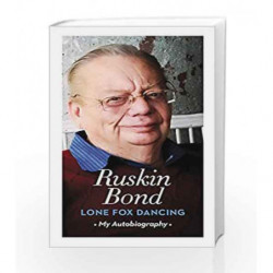 Lone Fox Dancing: My Autobiography by Ruskin Bond Book-9789386338907