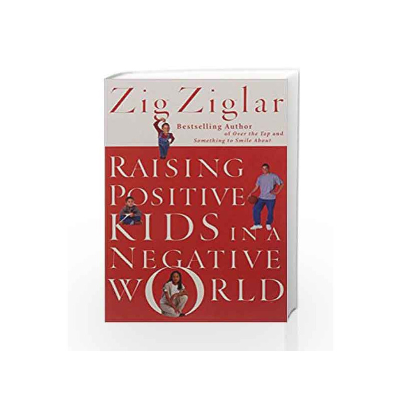 Raising Positive Kids in a Negative World by Zig Ziglar Book-9781404105720