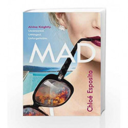 Mad (Mad, Bad and Dangerous to Know Trilogy) by ChloÃƒÆ’Ã†â€™Ãƒâ€šÃ‚Â© Esposito Book-9780718185701