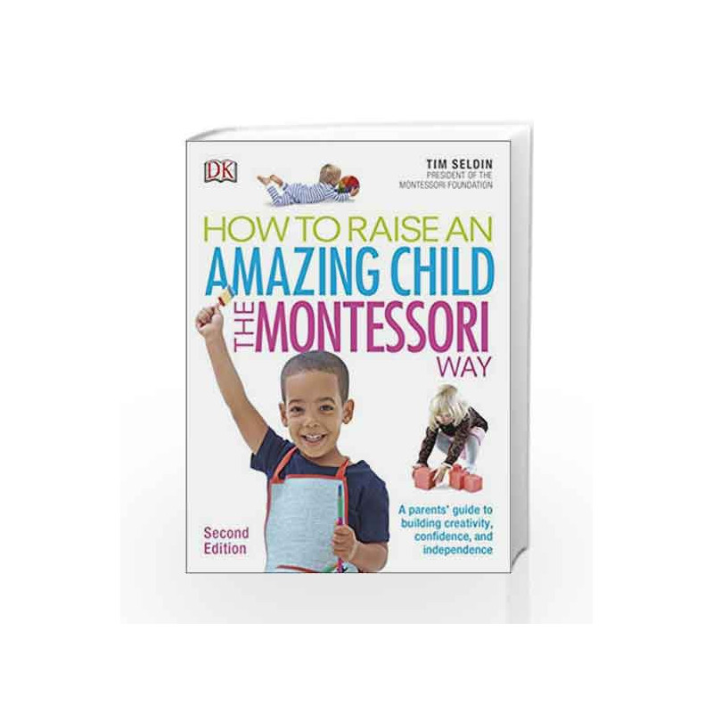 How To Raise An Amazing Child the Montessori Way, 2nd Edition by Tim Seldin Book-9780241286265