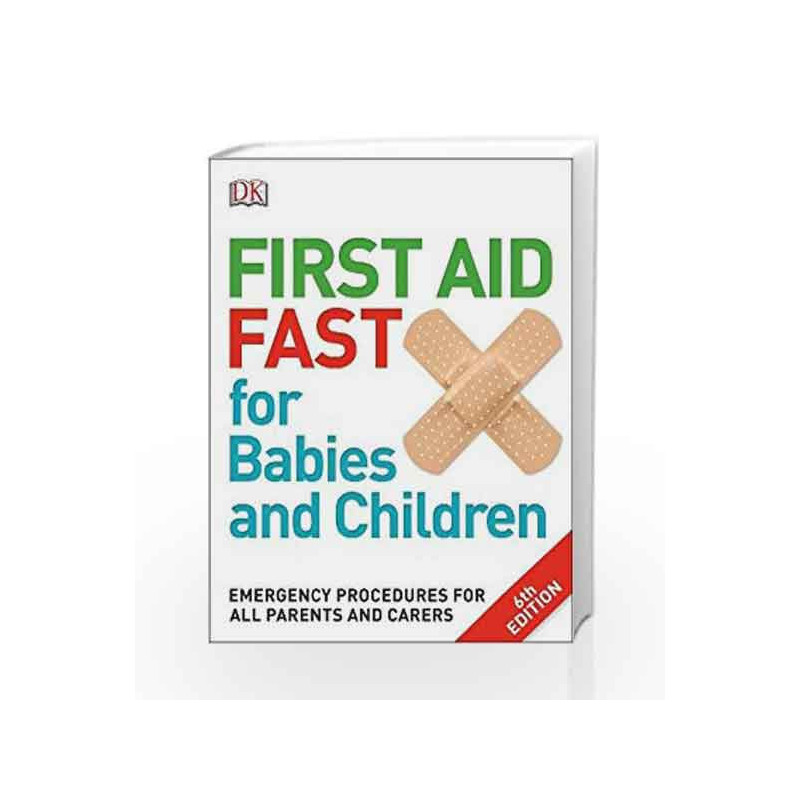 First Aid Fast for Babies and Children: Emergency Procedures for all Parents and Carers (Dk) by DK Book-9780241198735