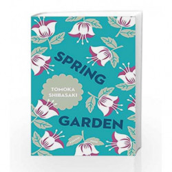 Spring Garden (Japanese Novellas) by Tomoka Shibasaki Book-9781782272700