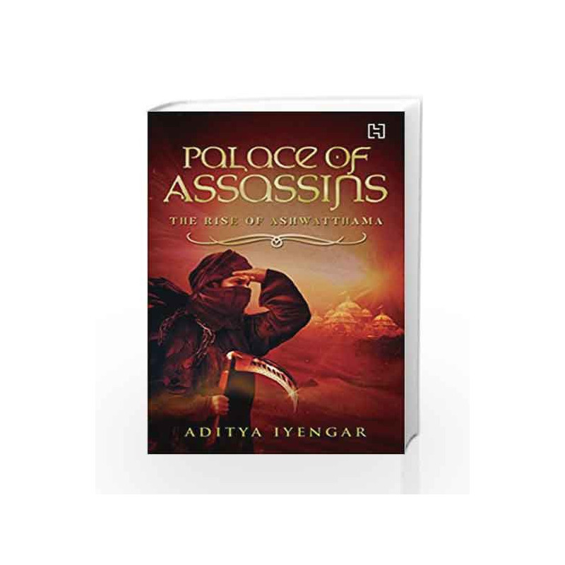 Palace of Assassins: The Rise of Ashwatthama by Aditya Iyengar Book-9789351950820