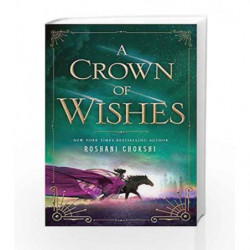 A Crown of Wishes (Star Touched Queen 2) by Roshani Chokshi Book-9781250156099