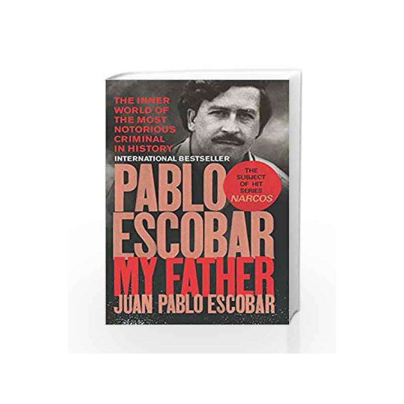 Pablo Escobar: My Father by Juan Pablo Escobar Book-9781785035142