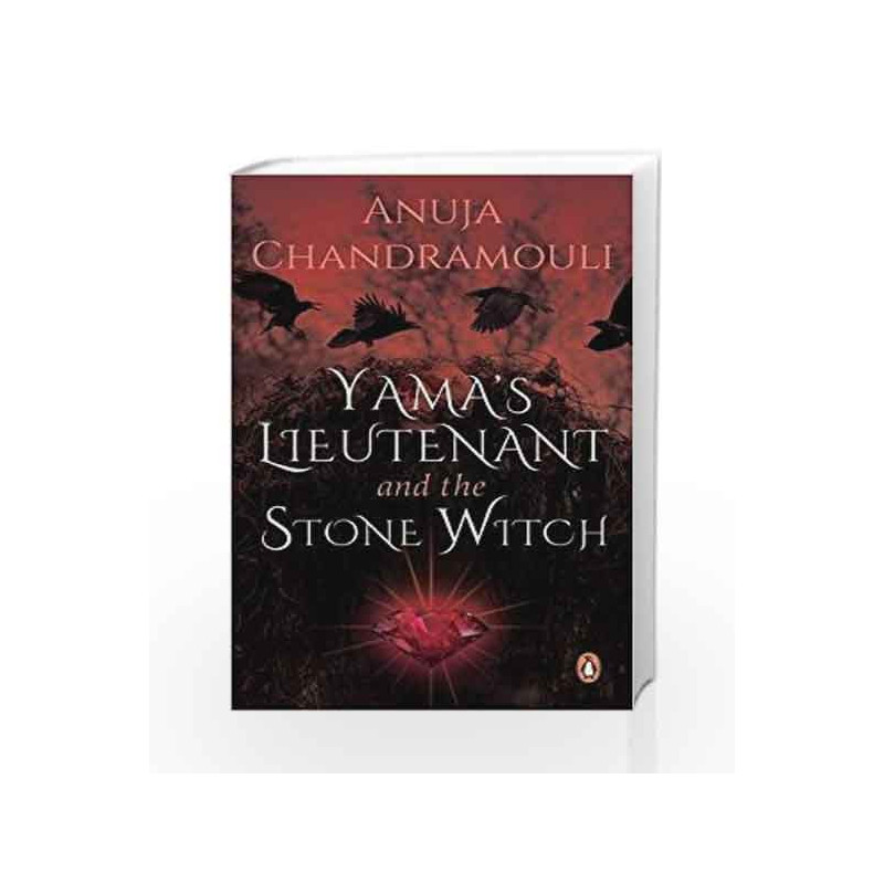 Yama                  s Lieutenant and the Stone Witch by Anuja Chandramouli Book-9780143428503