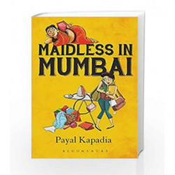 Maidless in Mumbai by Payal Kapadia Book-9789385436475