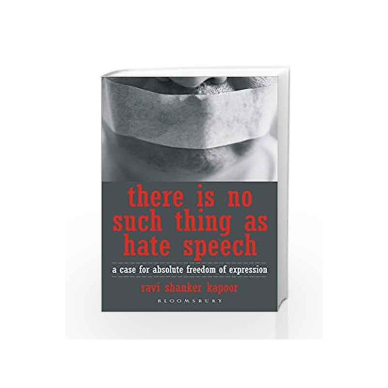 There is No Such Thing as Hate Speech: A Case for Absolute Freedom of Expression by Ravi Shanker Kapoor Book-9789386432636