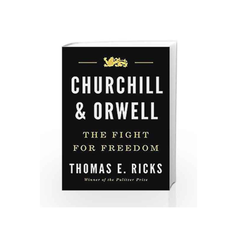 Churchill and Orwell: The Fight for Freedom by Thomas E. Ricks Book-9780715652442