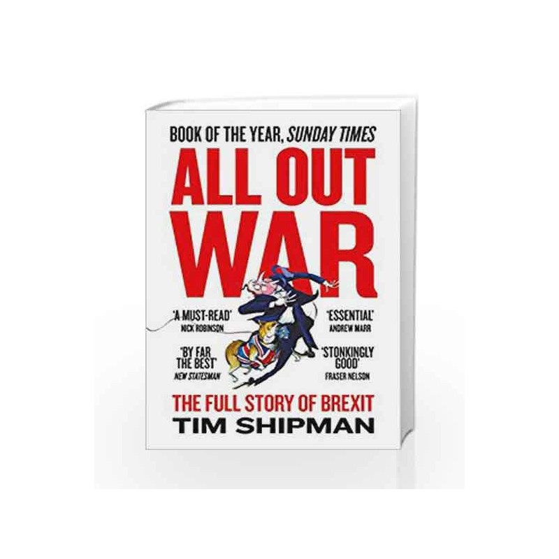 All Out War: The Full Story of How Brexit Sank Britain                  s Political Class by Tim Shipman Book-9780008215170