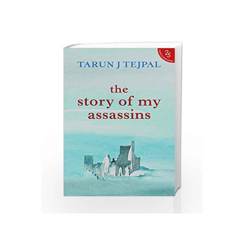 The Story of My Assassins by Tarun J Tejpal Book-9789352645107