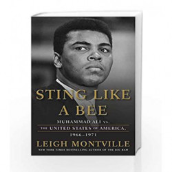 Sting Like a Bee: Muhammad Ali vs. the United States of America, 1966-1971 by Leigh Montville Book-9780385536059