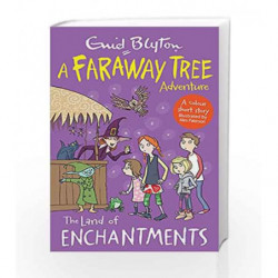 The Land of Enchantments: A Faraway Tree Adventure (Blyton Young Readers) by Enid Blyton Book-9781405286060