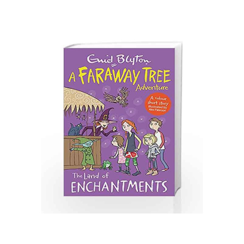 The Land of Enchantments: A Faraway Tree Adventure (Blyton Young Readers) by Enid Blyton Book-9781405286060