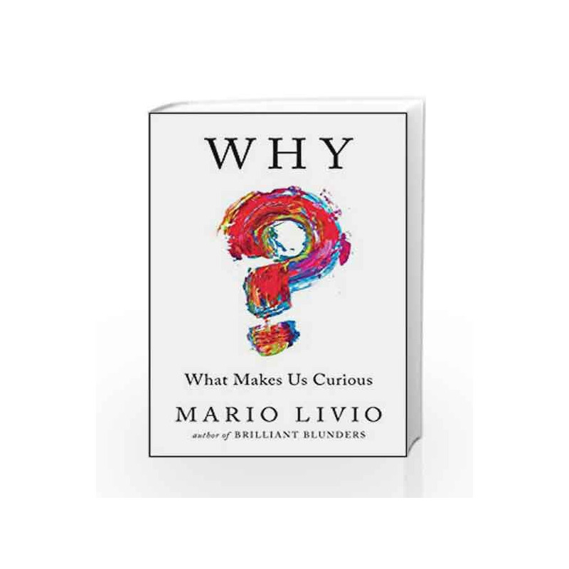 Why?: What Makes Us Curious by Mario Livio Book-9781501175435
