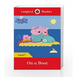 Peppa Pig: On a Boat - Ladybird Readers Level 1 by LADYBIRD Book-9780241297445
