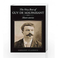 The Very Best of  Guy De Maupassant: Short Stories by Guy De Maupassant Book-9789386450227