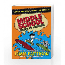 Middle School: Escape to Australia: (Middle School 9) by James Patterson Book-9781784759353