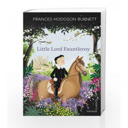 Little Lord Fauntleroy (Vintage Children's Classics) by Frances Hodgson Burnett Book-9781784873066