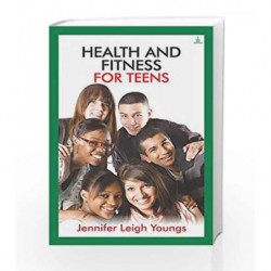 Health And Fitness For Teens by Jennifer Leigh Youngs Book-9789382742654
