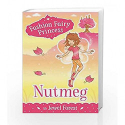 Fashion Fairy Princess: Nutmeg In Jewel Forest by Scholastic UK Book-9789386041777