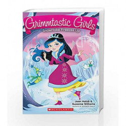 Grimmtastic Girls 7: Snowflake Freezes Up by Joan Holub Book-9789386041982