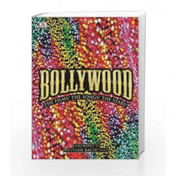 Bollywood: The Films! The Songs! The Stars! (Definitive Visual Guide) by DK Book-9780241289297