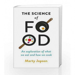 The Science of Food: An Exploration of What We Eat and How We Cook by Marty Jopson Book-9781782438953