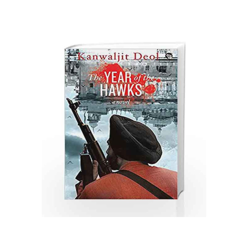 The Year of the Hawks: A Novel by Kanwaljit Deol Book-9789386582157