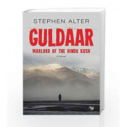 Guldaar: Warlord of the Hindu Kush: A Novel by Stephen Alter Book-9789386702005