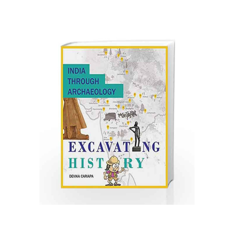 India Through Archaeology: Excavating History by Devika Cariapa Book-9789350468401