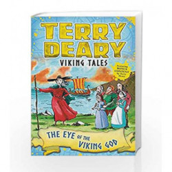 Viking Tales: The Eye of the Viking God (Terry Deary's Historical Tales) by Terry Deary Book-9781472942135