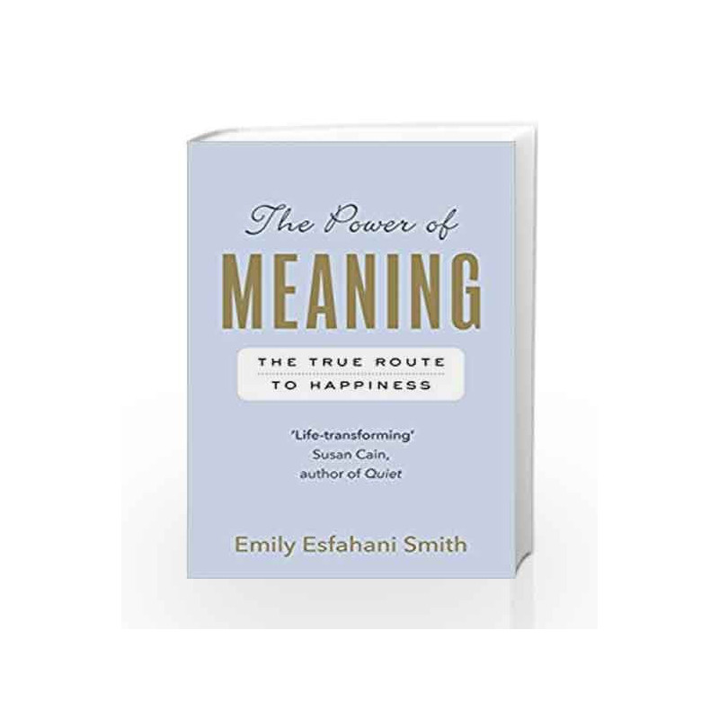 The Power of Meaning by Emily Esfahani Smith Book-9781846044656