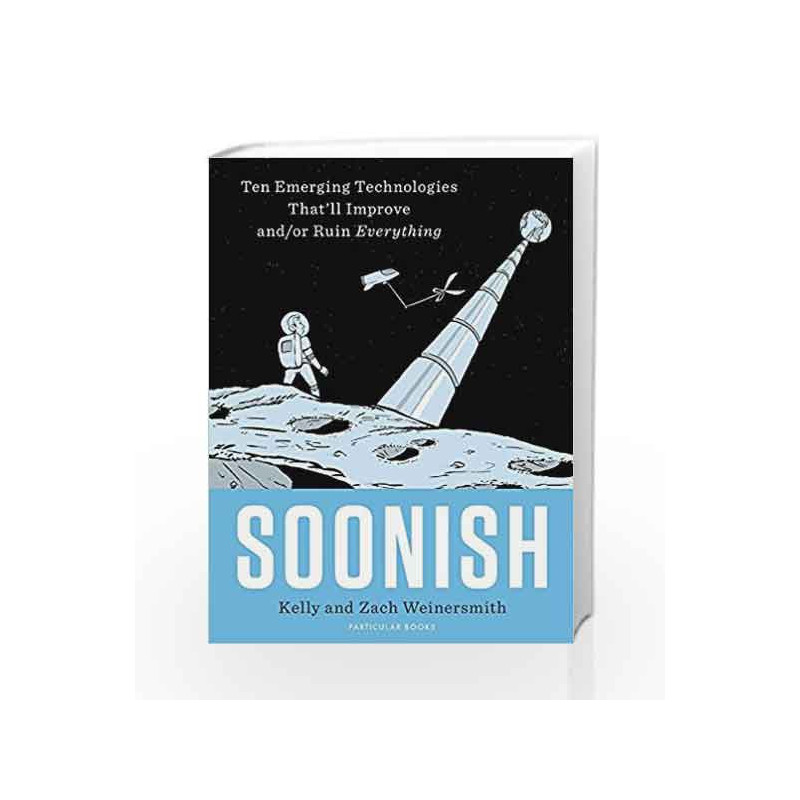 Soonish by Kelly Weinersmith Book-9781846148996
