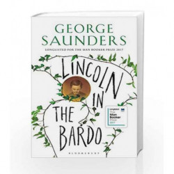 Lincoln in the Bardo: WINNER OF THE MAN BOOKER PRIZE 2017 by George Saunders Book-9781408897256
