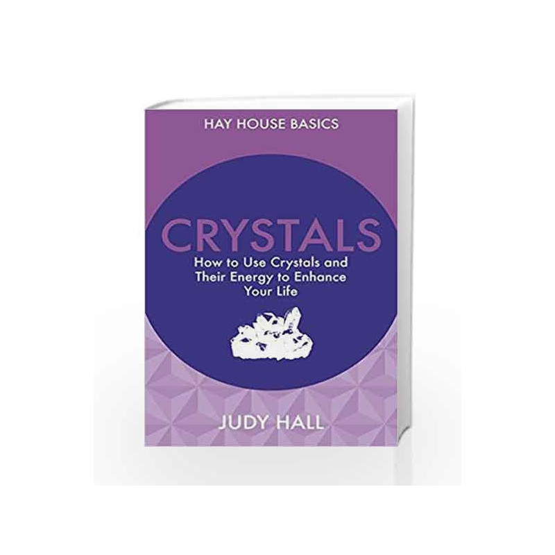 Crystals: How to Use Crystals and their Energy to Enhance Your Life by JUDY HALL Book-9789385827853