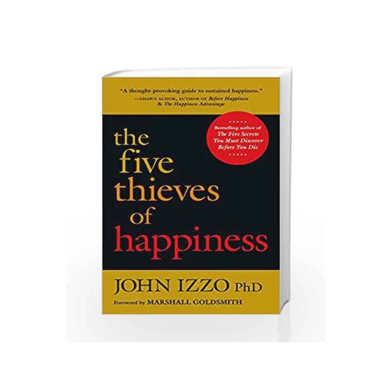 The Five Thieves of Happiness by John B. Izzo Book-9781523095353