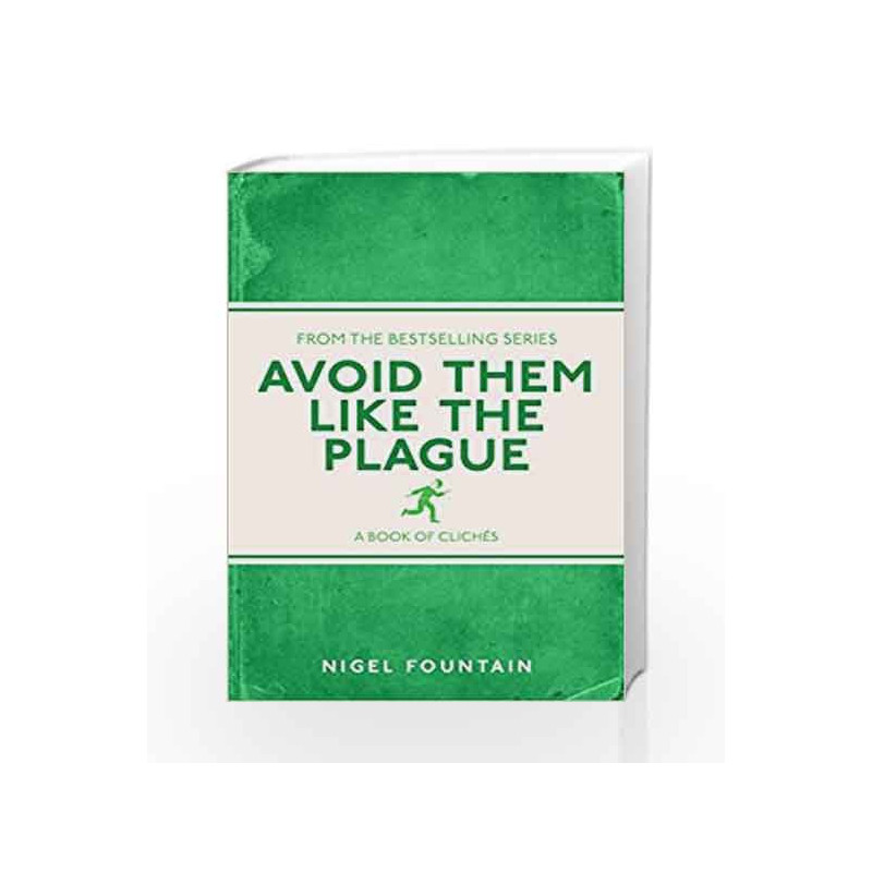 Avoid Them Like the Plague: A Book of Cliches by Nigel Fountain Book-9781782434283