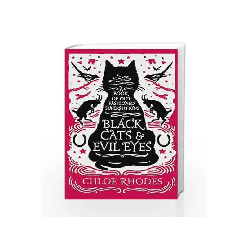 Black Cats and Evil Eyes: A Book of Old-Fashioned Superstitions by Chloe Rhodes Book-9781782434863