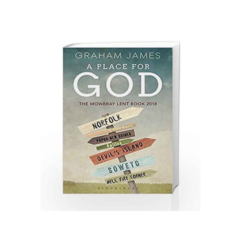 A Place for God: The Mowbray Lent Book 2018 by Graham James Book-9781472945266
