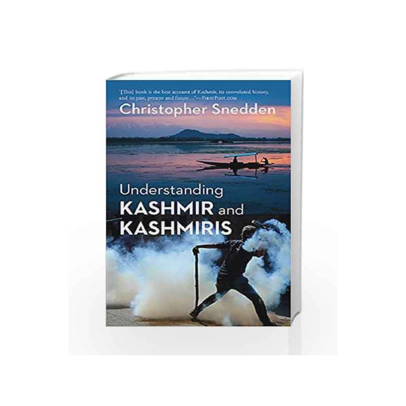 Understanding Kashmir and Kashmiris by Christopher Snedden Book-9789386702685