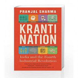 Kranti Nation: India and the Fourth Industrial Revolution by Pranjal Sharma Book-9789386215185