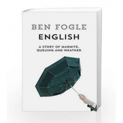 English: A Story of Marmite, Queuing and Weather by Ben Fogle Book-9780008222253