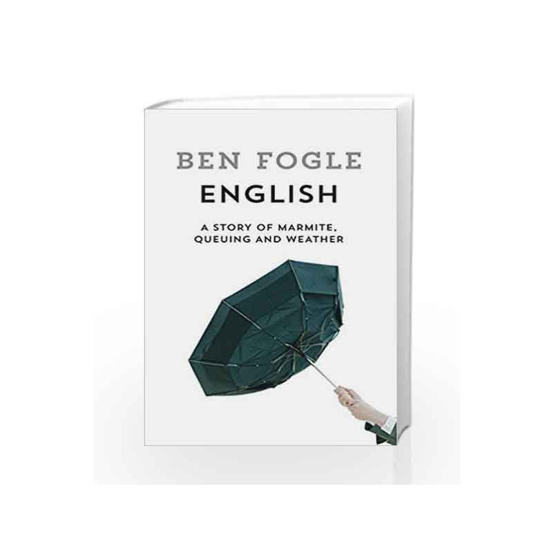 English: A Story of Marmite, Queuing and Weather by Ben Fogle Book-9780008222253