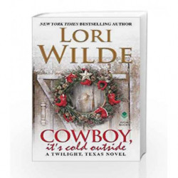 Cowboy, It's Cold Outside: A Twilight, Texas Novel by Lori Wilde Book-9780062468239