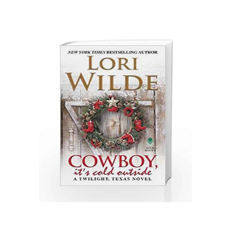 Cowboy, It's Cold Outside: A Twilight, Texas Novel by Lori Wilde Book-9780062468239